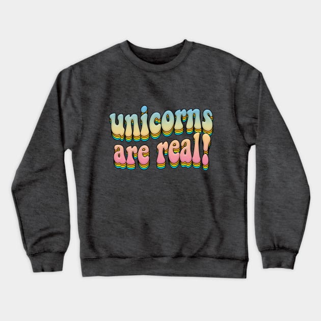 Unicorns Are Real!  Rainbow Graphic Design Logo T-Shirt Crewneck Sweatshirt by DankFutura